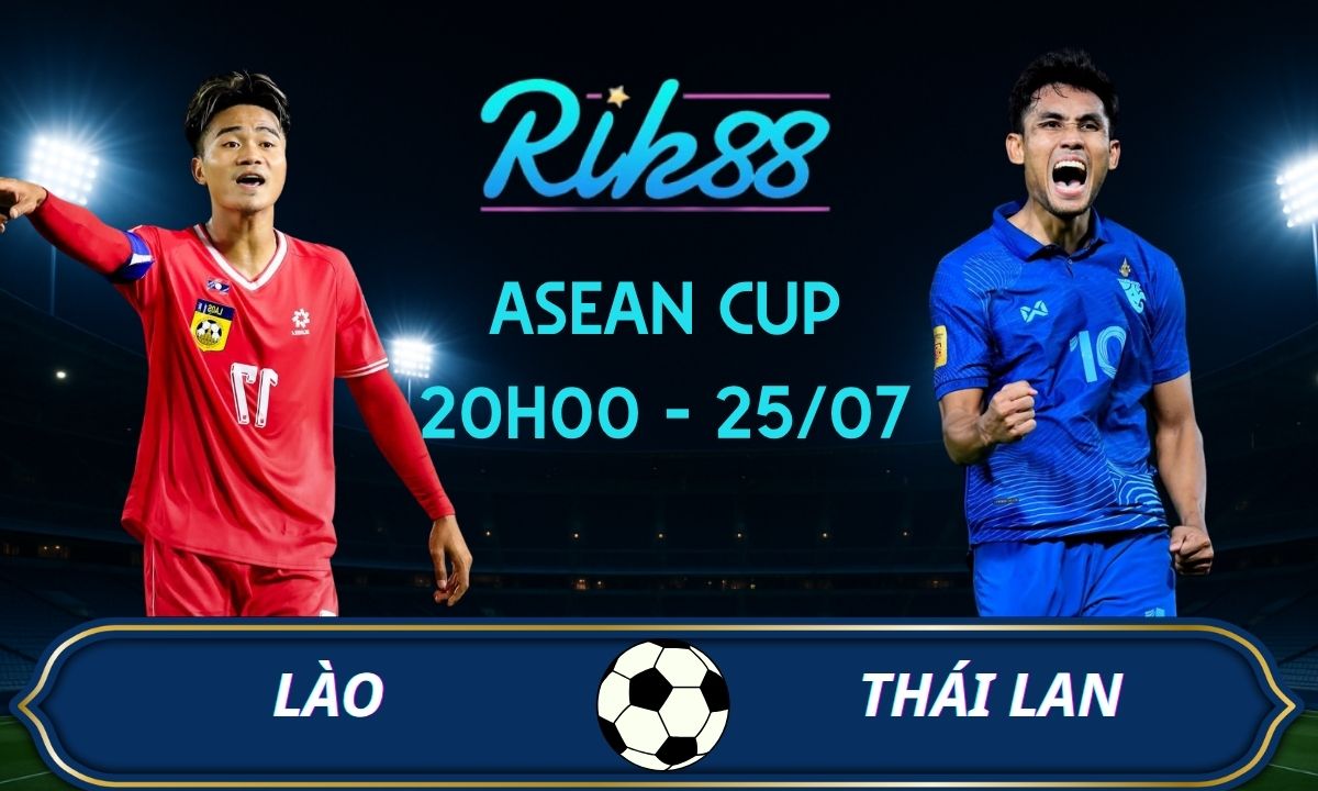 Soi kèo Lào vs Thái Lan – 20h00 ngày 25/07/2026 – ASEAN Cup