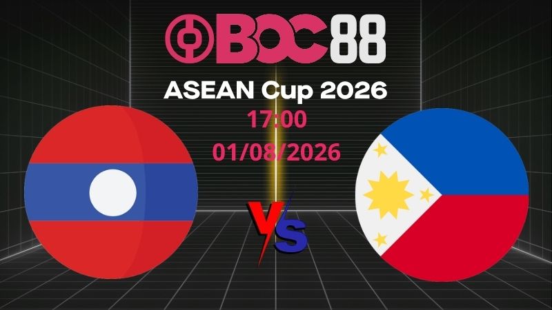 Soi Kèo Lào vs Philippines | 17:00 01/08/2026 – ASEAN Cup 2026