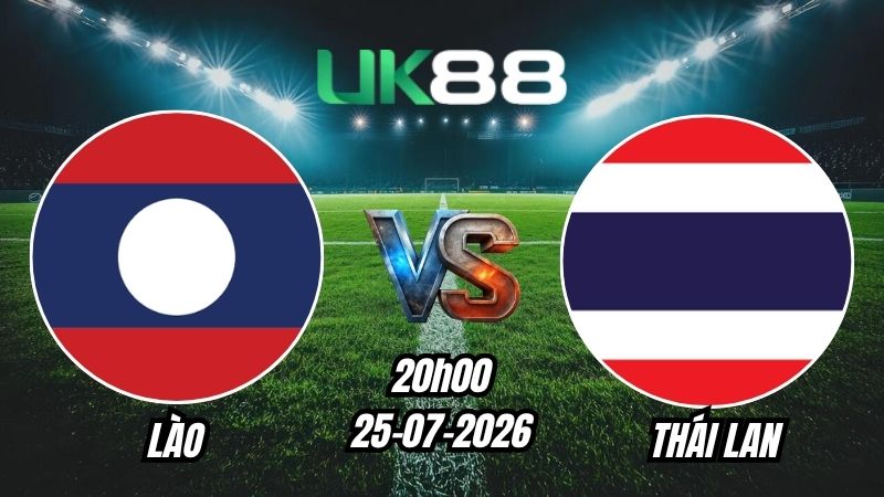 Soi kèo Lào vs Thái Lan | 20h00 – 25/07/2026 – ASEAN Cup 2026