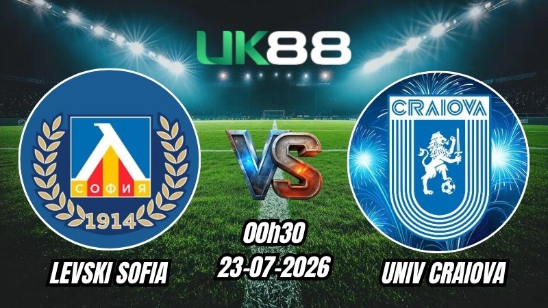 Soi kèo Levski Sofia vs Univ Craiova | 00h30 – 23/07/2026 – Play-off Champions League