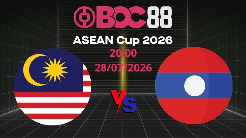 Soi Kèo Malaysia vs Lào | 20:00 28/07/2026 – ASEAN Cup 2026