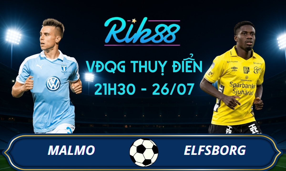 Soi kèo Malmo vs Elfsborg – 21h30 ngày 26/07/2026 – VĐQG Thuỵ Điển