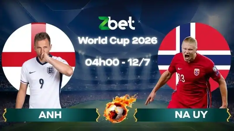 Nhận định soi kèo Na Uy vs Anh - 04h00 12/07/2026 - World Cup 2026