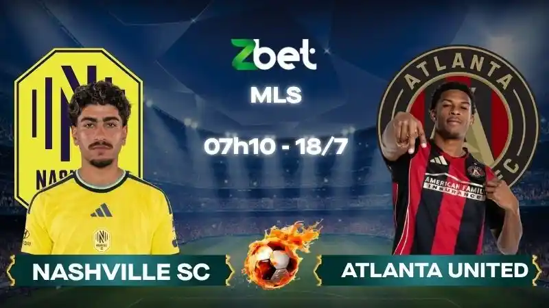 Nhận định soi kèo Nashville SC vs Atlanta United - 07h10 18/07/2026 - MLS