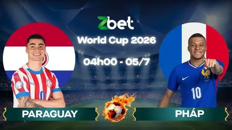 Nhận định soi kèo Paraguay vs Pháp - 04h00 05/07/2026 - World Cup 2026