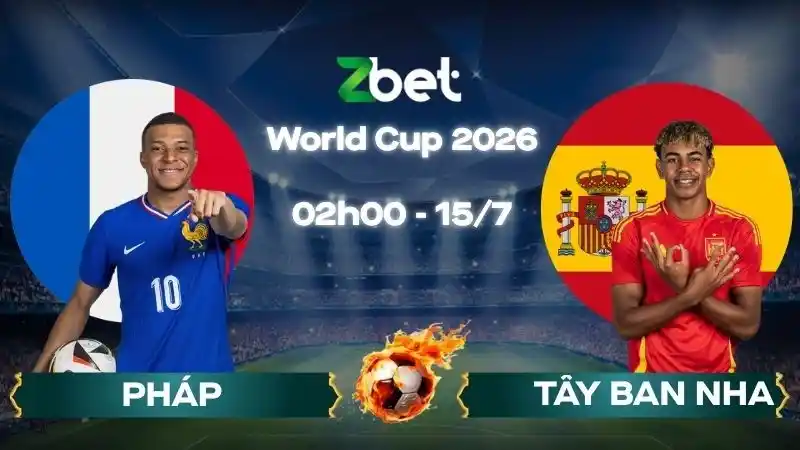 Nhận định soi kèo Pháp vs Tây Ban Nha - 02h00 15/07/2026 - World Cup 2026