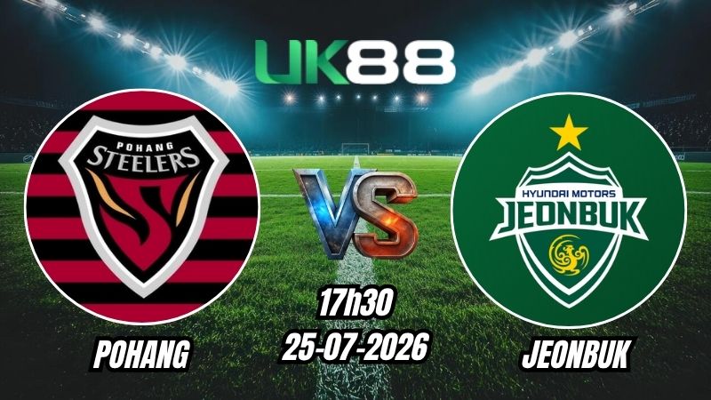 Soi kèo Pohang vs Jeonbuk | 17h30 – 25/07/2026 – K League 1