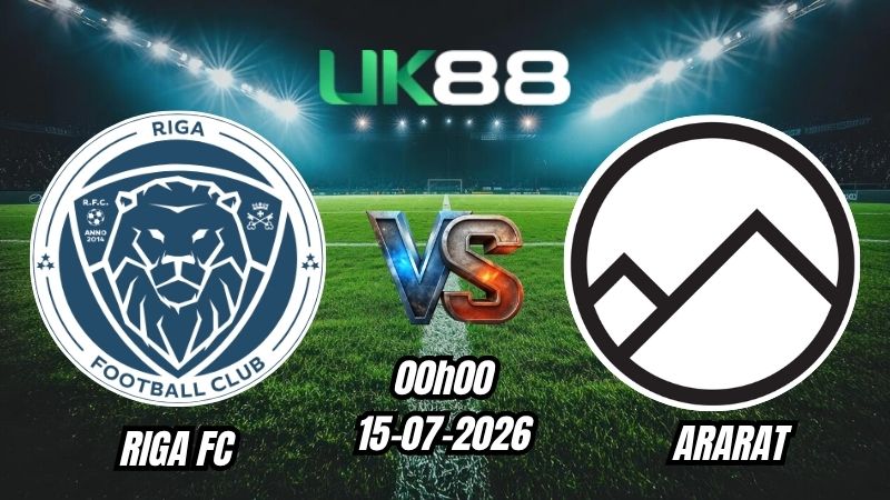 Soi kèo Riga FC vs Ararat | 00h00 - 15/07/2026 - Champions League
