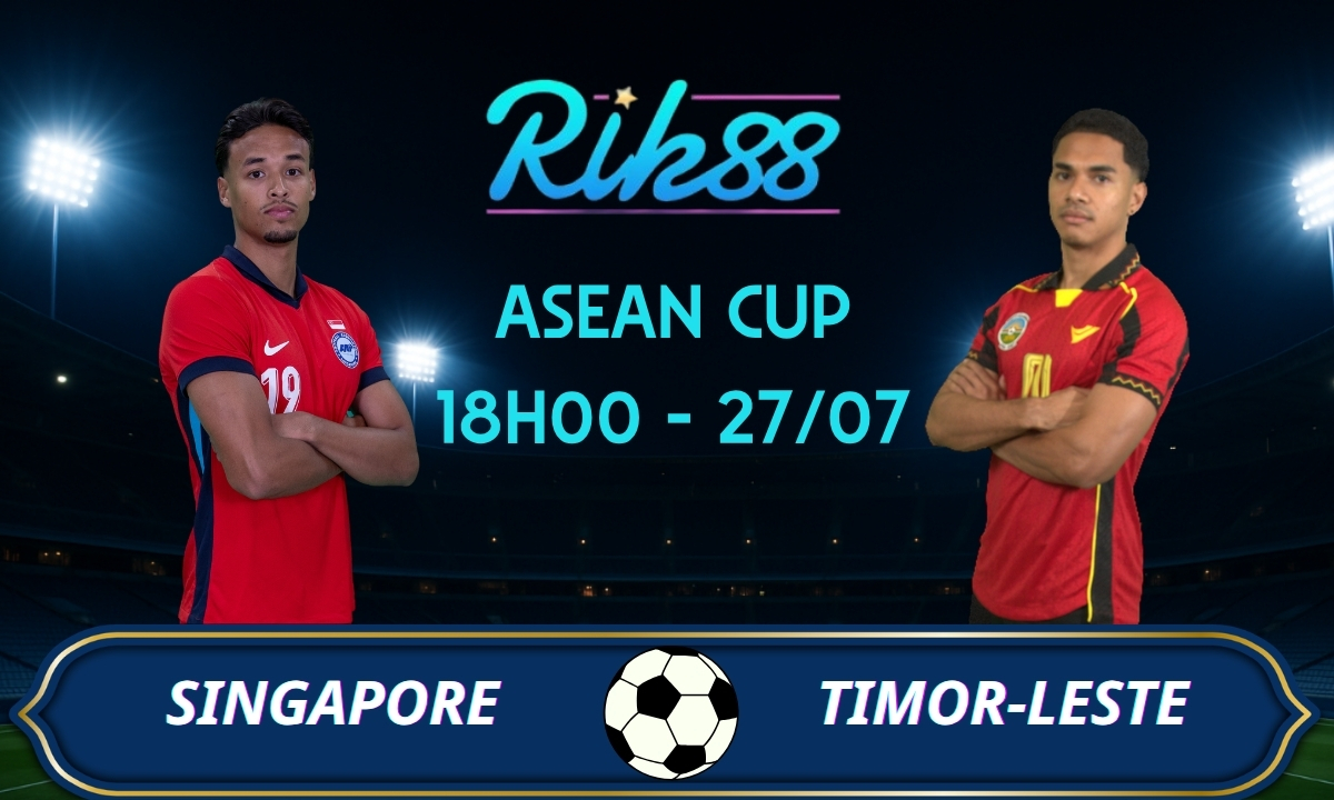 Soi kèo Singapore vs Timor Leste – 18h00 ngày 27/07/2026 – ASEAN Cup