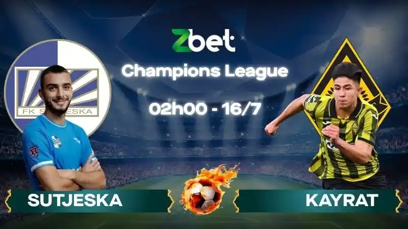 Nhận định soi kèo Sutjeska vs Kayrat - 02h00 16/07/2026 - Champions League