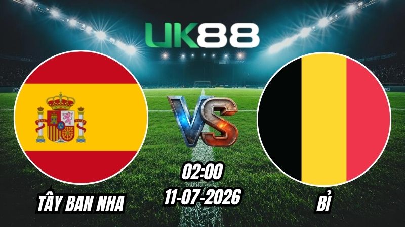 Soi kèo Tây Ban Nha vs Bỉ | 02h00 - 11/07/2026 - World Cup