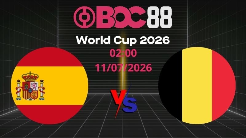 Soi Kèo Tây Ban Nha vs Bỉ | 02:00 11/07/2026 - World Cup 2026
