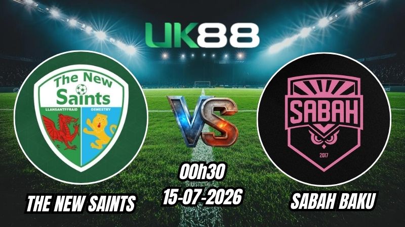 Soi kèo The New Saints vs Sabah Baku | 00h30 - 15/07/2026 - Champions League