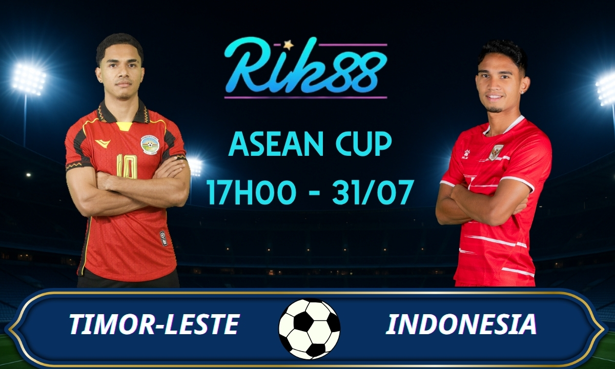 Soi kèo Timor Leste vs Indonesia – 17h00 ngày 31/07/2026 – ASEAN Cup