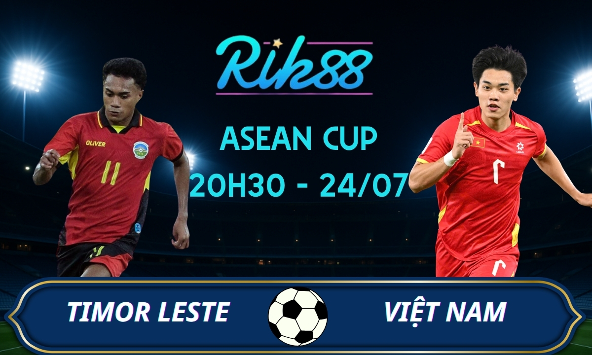 Soi kèo Timor Leste vs Việt Nam – 20h30 ngày 24/07/2026 – ASEAN Cup