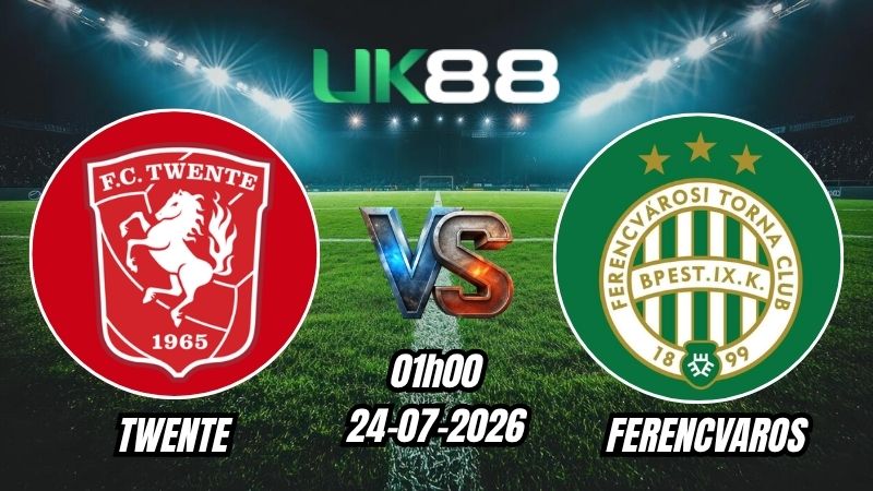 Soi kèo Twente vs Ferencvaros | 01h00 – 24/07/2026 – Play-off Europa League