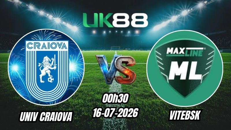 Soi kèo Univ. Craiova vs Vitebsk | 00h30 - 16/07/2026 - Play-off Champions League