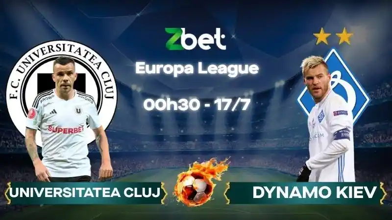 Nhận định soi kèo Universitatea Cluj vs Dynamo Kiev - 00h30 17/07/2026 - Europa League
