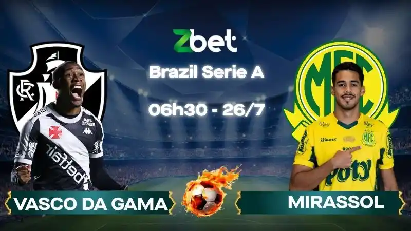 Nhận định soi kèo Vasco da Gama vs Mirassol – 06h30 26/07/2026 – Brazil Serie A