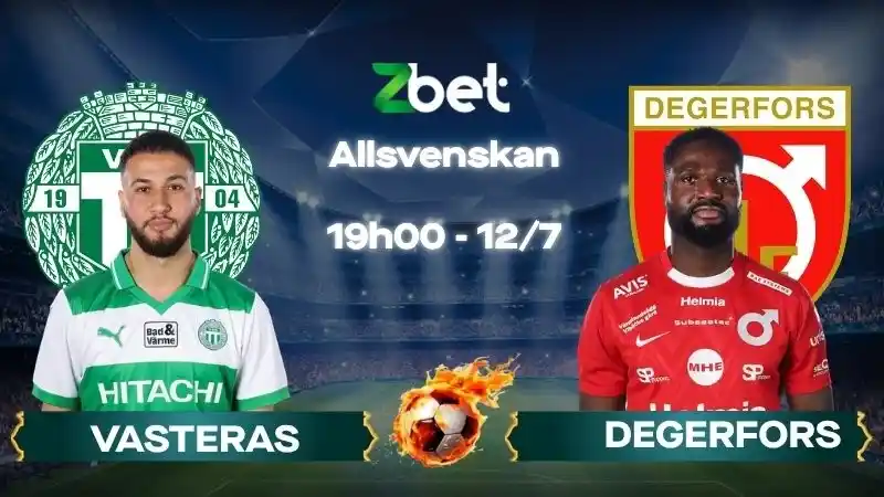 Nhận định soi kèo Vasteras vs Degerfors - 19h00 12/07/2026 - Allsvenskan