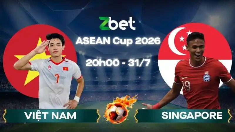 Nhận định soi kèo Việt Nam vs Singapore – 20h00 31/07/2026 – ASEAN Cup 2026