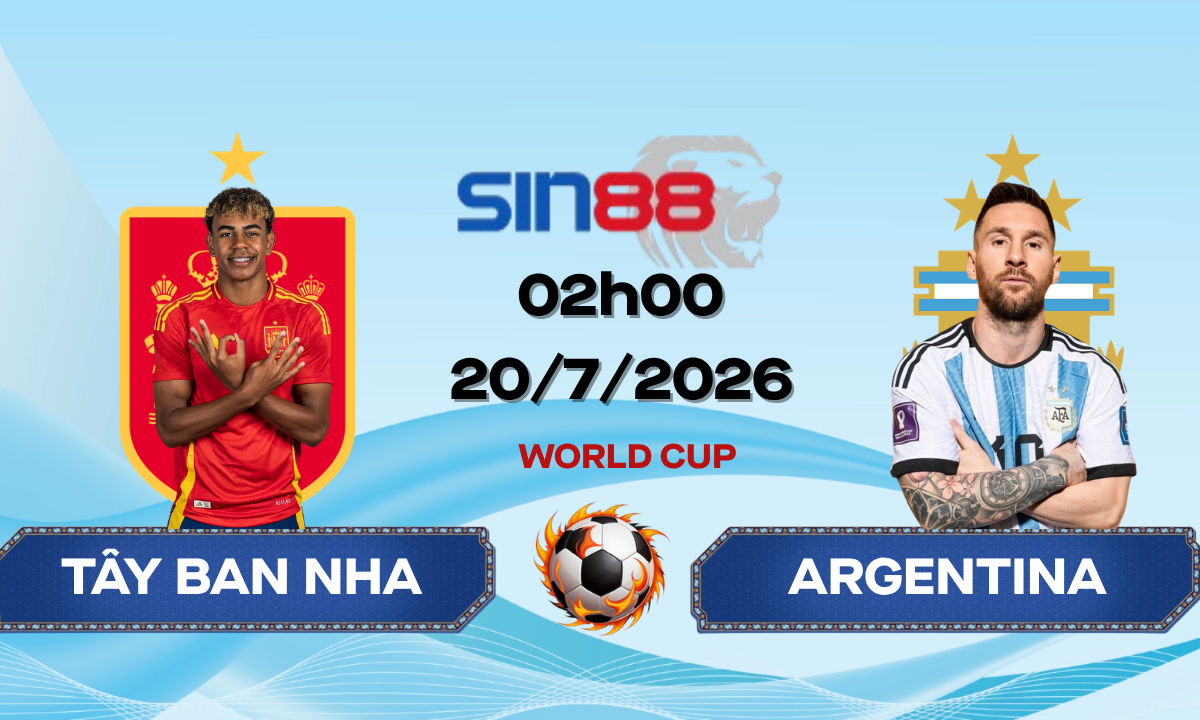 Soi kèo bóng đá Tây Ban Nha – Argentina 02h00 ngày 20/07/2026 – World Cup
