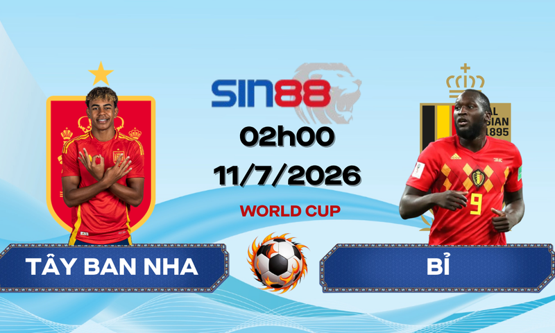 Soi kèo bóng đá Tây Ban Nha - Bỉ 02h00 ngày 11/07/2026 - World Cup