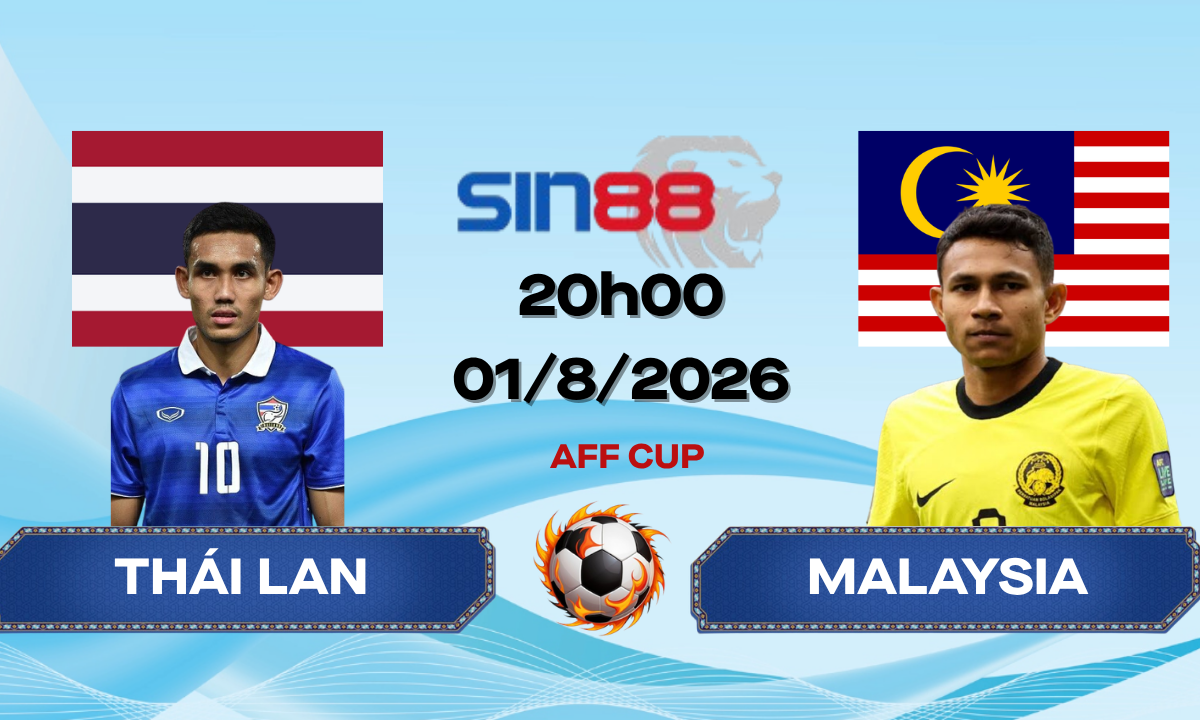 Soi kèo bóng đá Thái Lan – Malaysia 20h00 ngày 01/08/2026 – AFF CUP