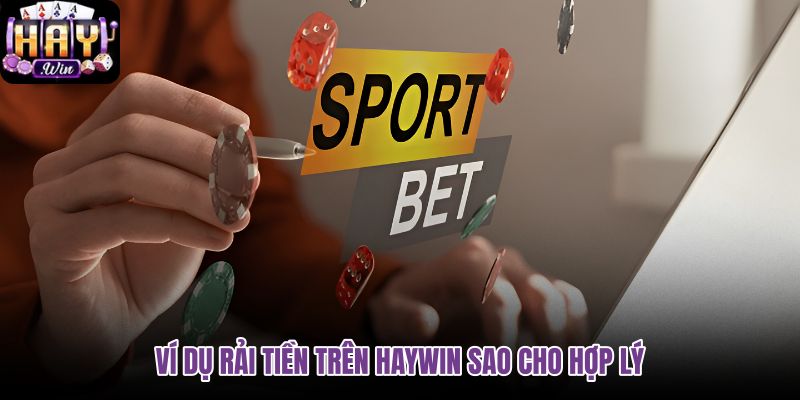 vi-du-rai-tien-tren-haywin-sao-cho-hop-ly
