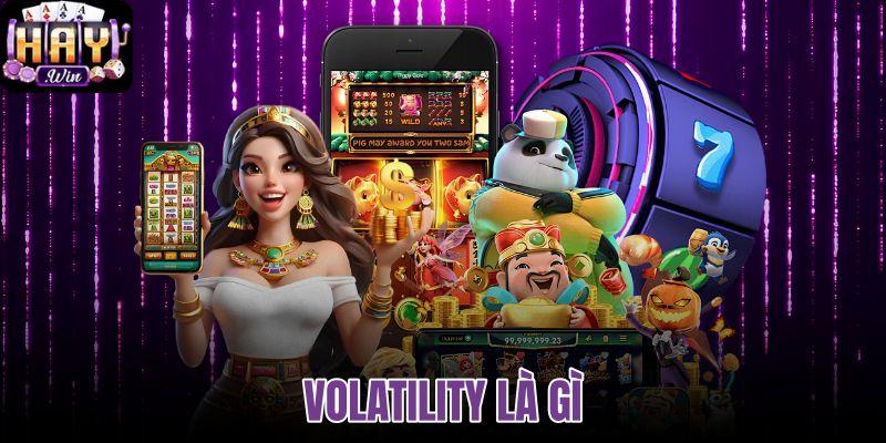 Volatility là gì