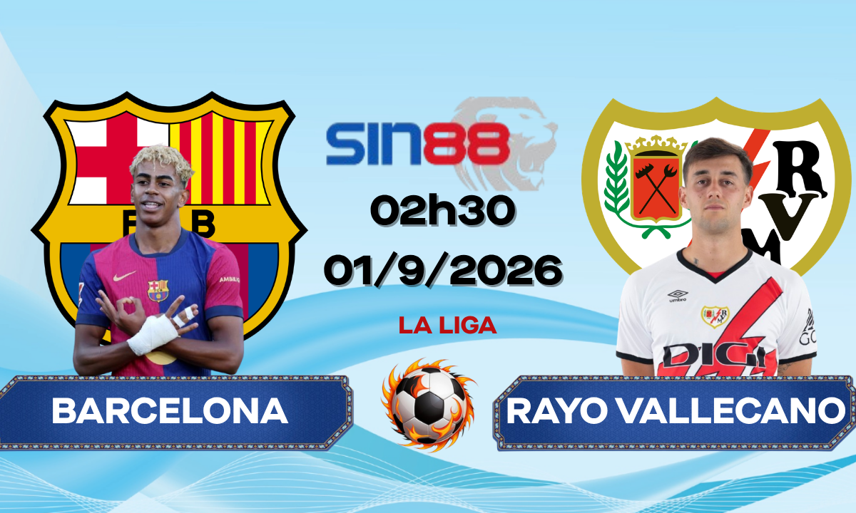 Soi kèo bóng đá Barcelona - Rayo Vallecano 02h30 ngày 01/09/2026 - La Liga