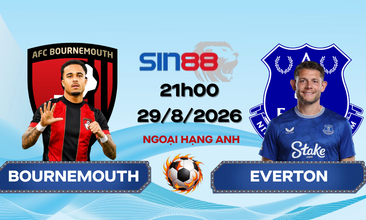 Soi kèo bóng đá Bournemouth - Everton 21h00 ngày 29/08/2026 - Ngoại hạng Anh