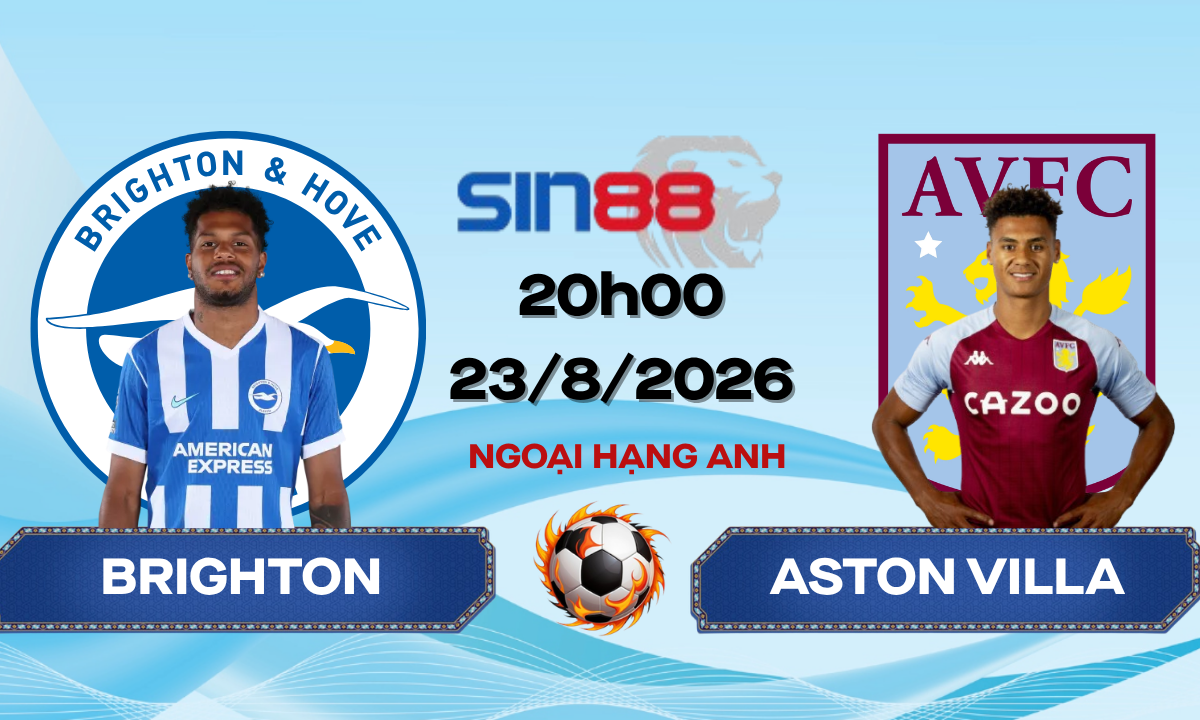 Soi kèo bóng đá Brighton - Aston Villa 20h00 ngày 23/08/2026 - Ngoại hạng Anh