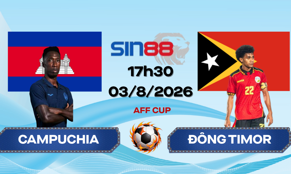 Soi kèo bóng đá Campuchia – Đông Timor 17h30 ngày 03/08/2026 – AFF Cup