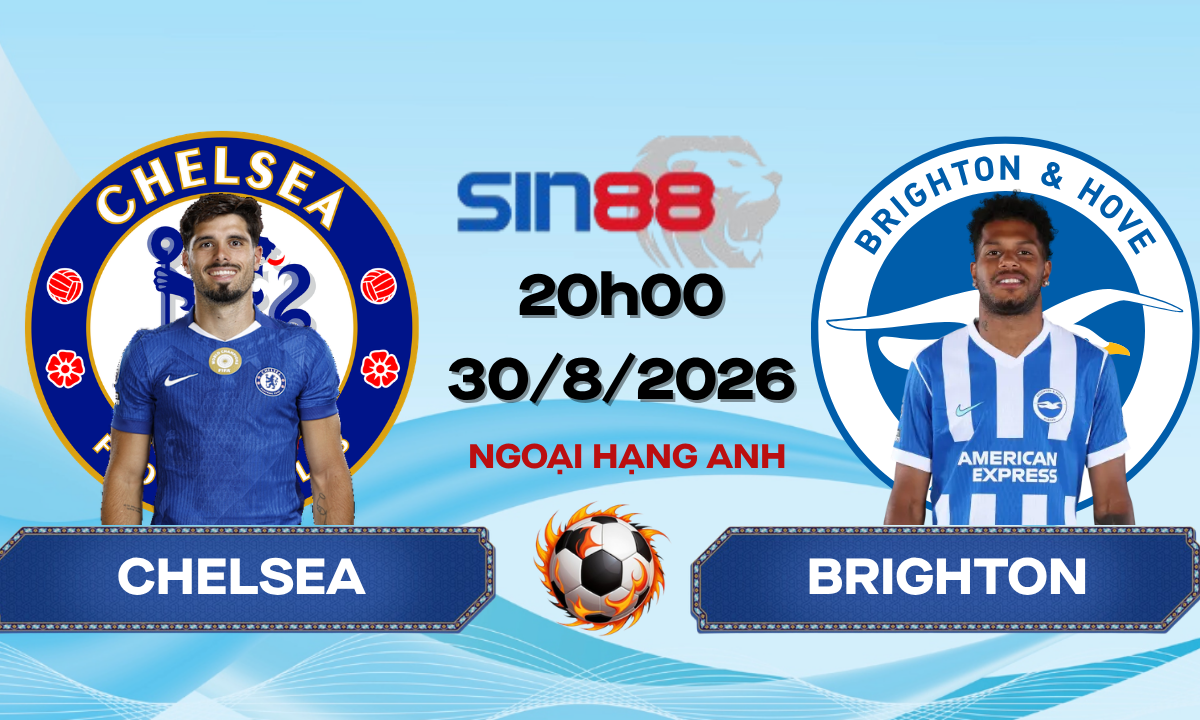 Soi kèo bóng đá Chelsea - Brighton 20h00 ngày 30/08/2026 - Ngoại hạng Anh