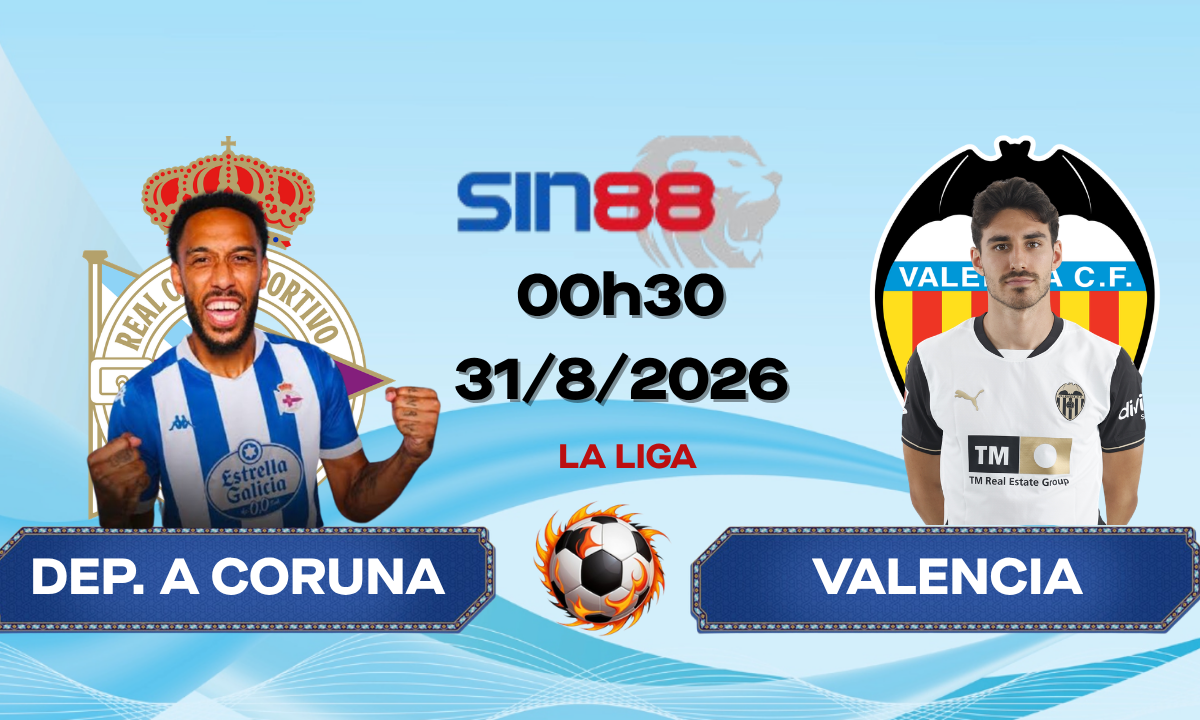 Soi kèo bóng đá Dep. A Coruna - Valencia 00h30 ngày 31/08/2026 - La Liga
