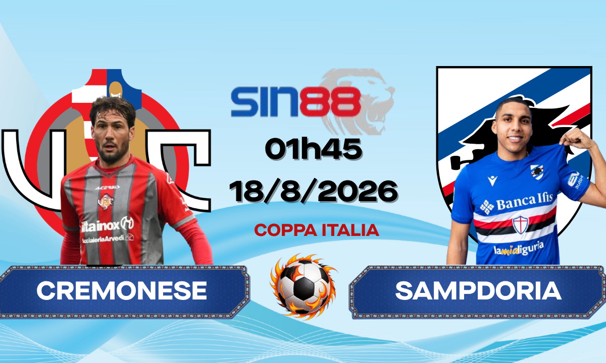 Soi kèo bóng đá Cremonese - Sampdoria 01h45 ngày 18/08/2026 - Coppa Italia