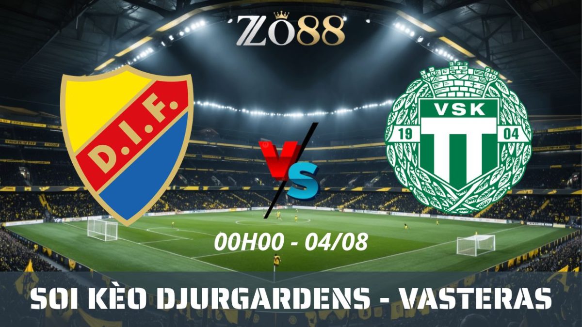 Soi kèo nhà cái Djurgardens - Vasteras 04/08/2026 00h00 VĐQG Thụy Điển