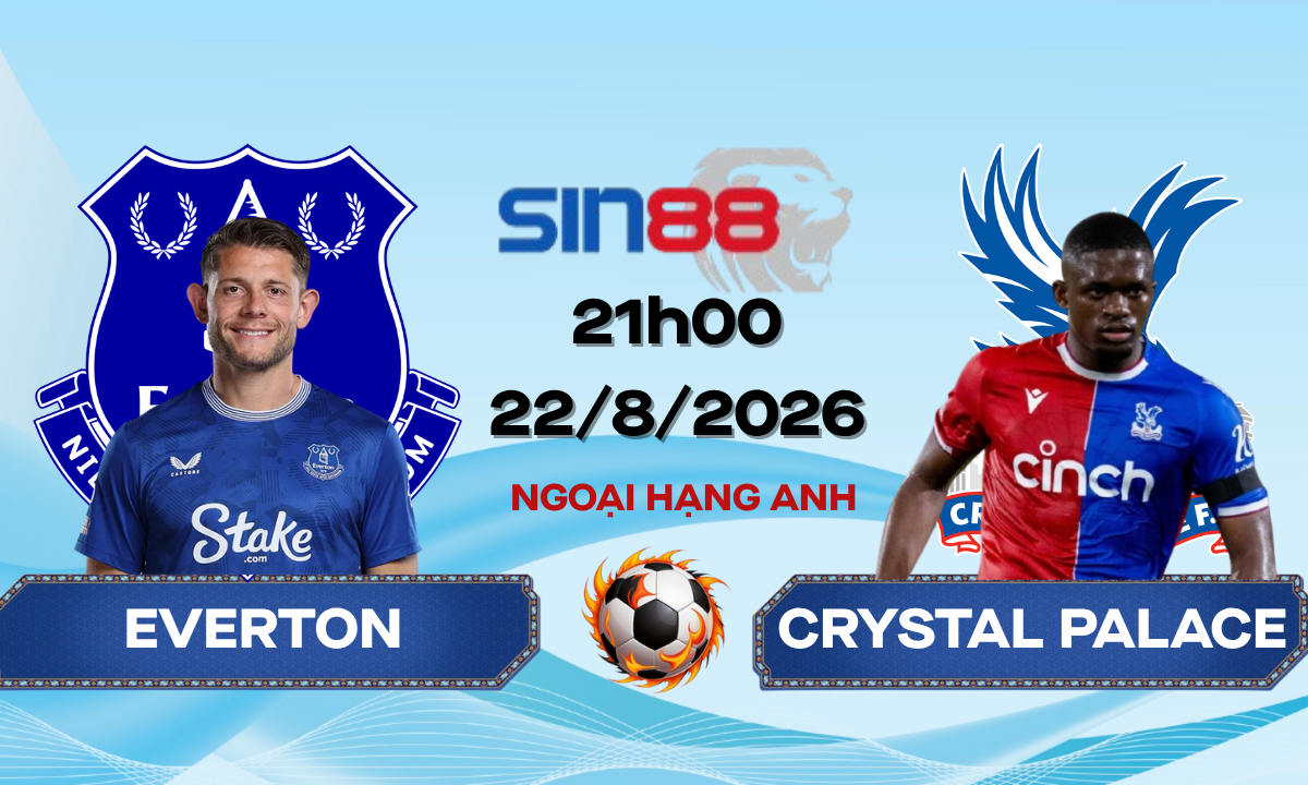 Soi kèo bóng đá Everton - Crystal Palace 21h00 ngày 22/08/2026 - Ngoại hạng Anh