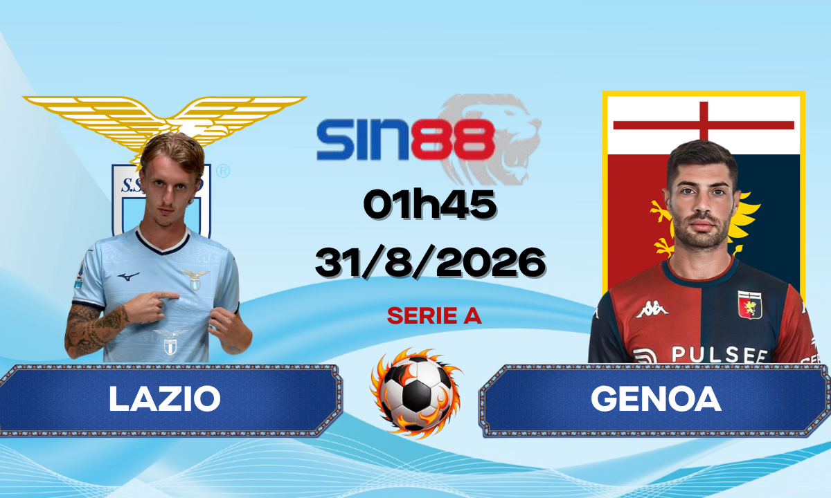 Soi kèo bóng đá Lazio - Genoa 01h45 ngày 31/08/2026 - Serie A
