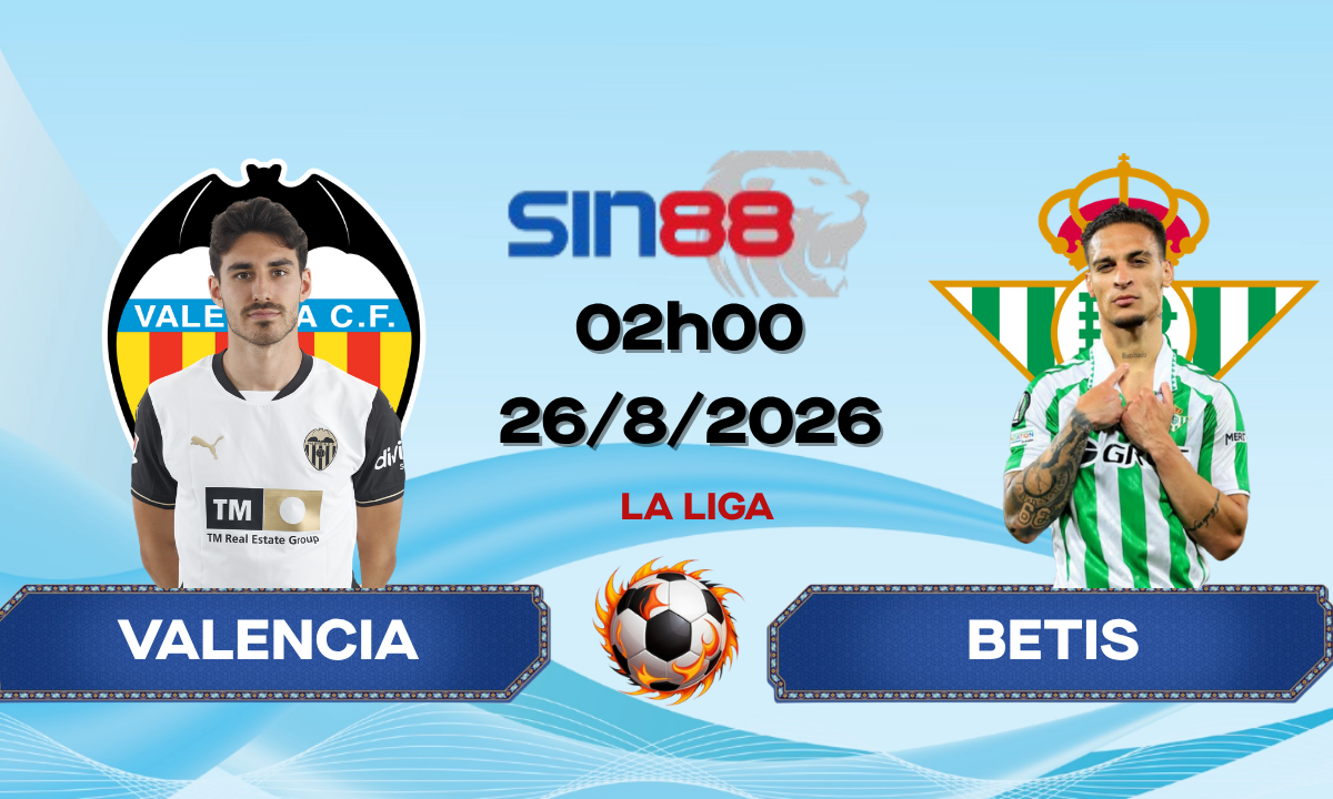 Soi kèo bóng đá Valencia - Betis 02h00 ngày 26/08/2026 - La Liga