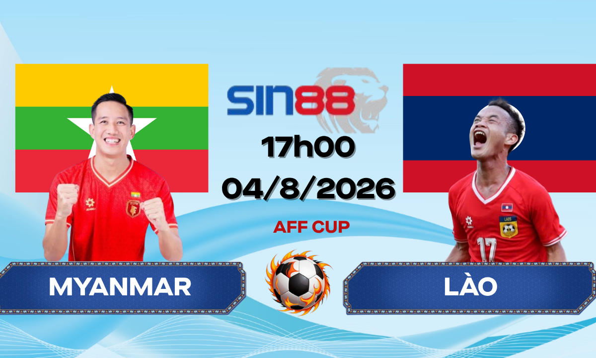 Soi kèo bóng đá Myanmar - Lào 17h00 ngày 04/08/2026 - AFF Cup
