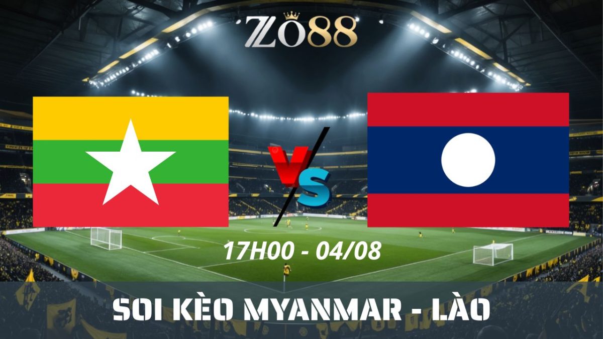 Soi kèo nhà cái Myanmar - Lào 04/08/2026 17h00 ASEAN Cup 2026