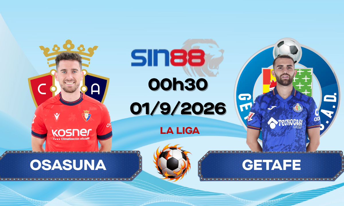 Soi kèo bóng đá Osasuna - Getafe 00h30 ngày 01/09/2026 - La Liga