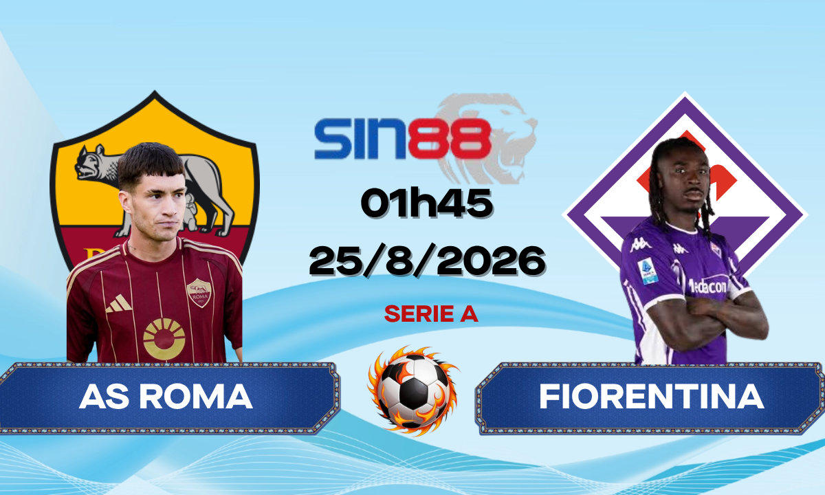 Soi kèo bóng đá AS Roma - Fiorentina 01h45 ngày 25/08/2026 - Serie A