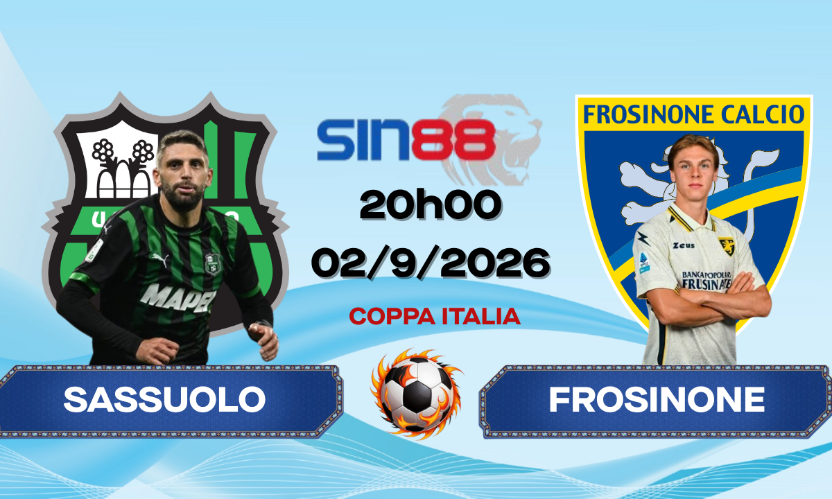 Soi kèo bóng đá Sassuolo - Frosinone 20h00 ngày 02/09/2026 - Coppa Italia