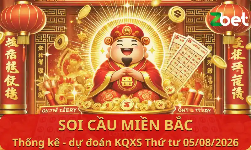 Zbet Soi Cầu Miền Bắc - Thứ tư ngày 05/08/2026 - XSMB