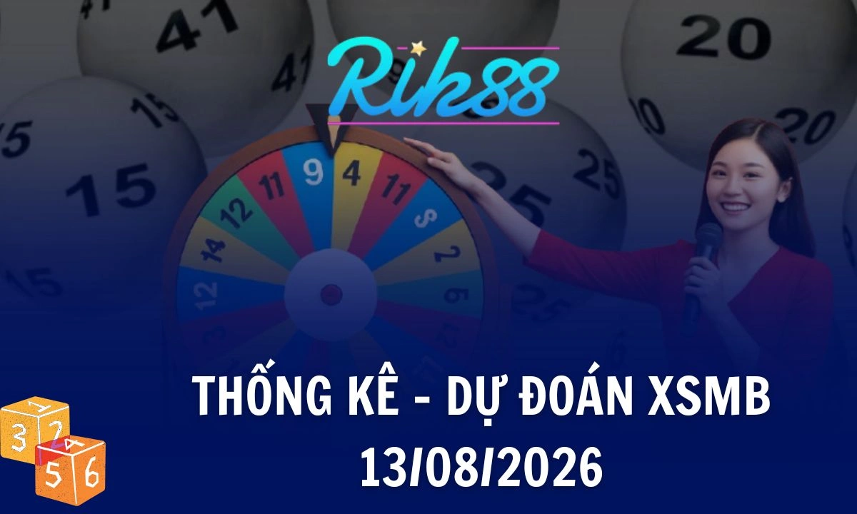 Rik88 Thống Kê – Soi Cầu XSMB 13/08/2026