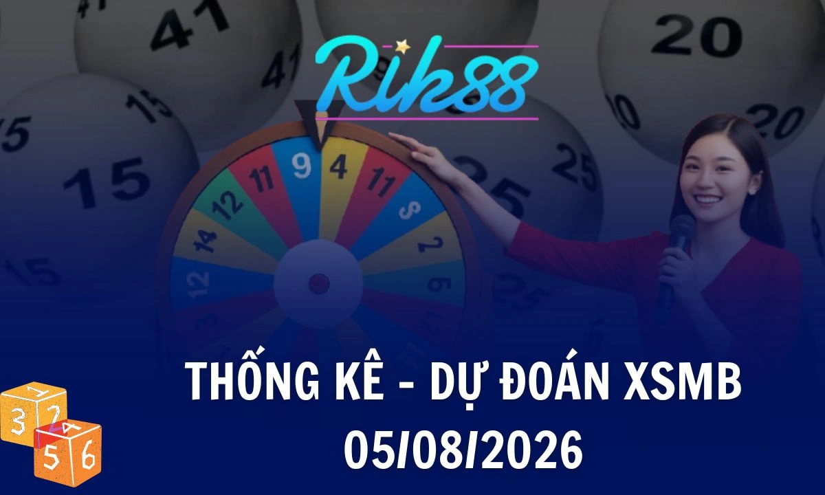 Rik88 Thống Kê - Soi Cầu XSMB 05/08/2026