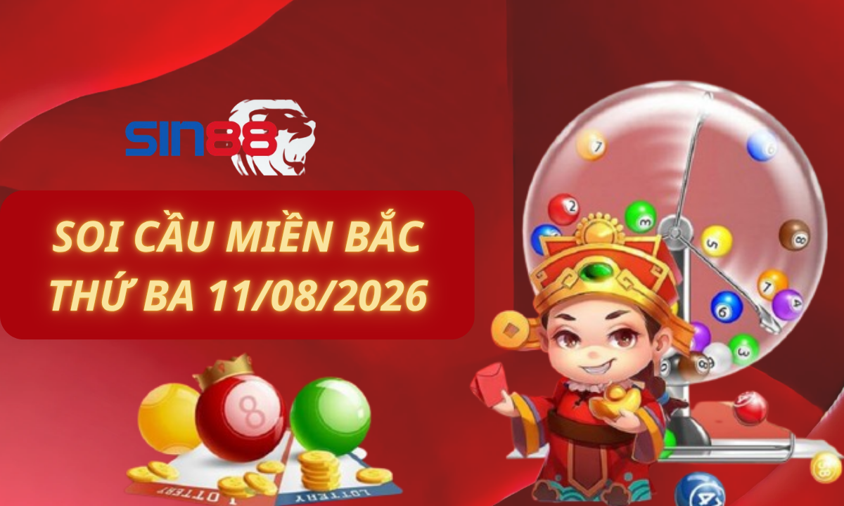 Soi cầu XSMB 11/08/2026 – Dự đoán xổ số miền Bắc Thứ ba